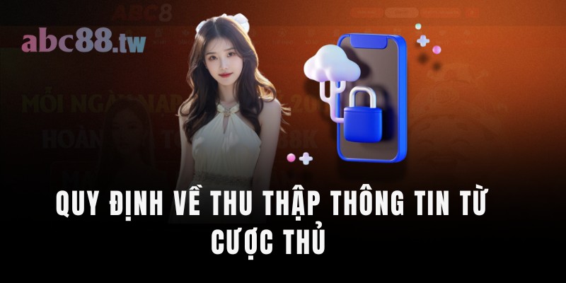Quy định về thu thập thông tin từ cược thủ