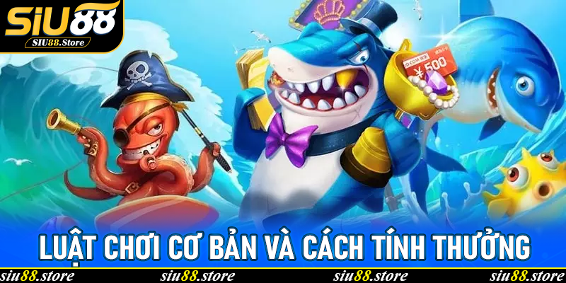 Luật chơi cơ bản và cách tính thưởng