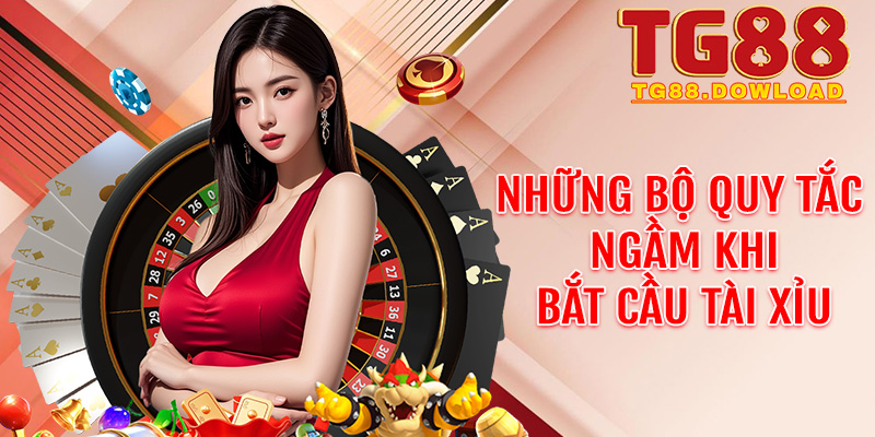Những bộ quy tắc ngầm khi Bắt cầu tài xỉu bạn sẽ không tìm thấy trên mạng